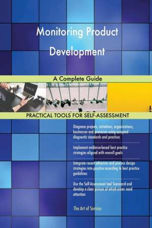 Monitoring Product Development A Complete Guide de Gerardus Blokdyk