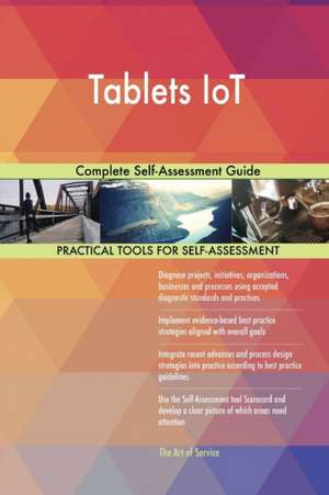 Tablets IoT Complete Self-Assessment Guide de Gerardus Blokdyk