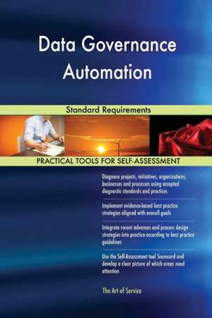 Data Governance Automation Standard Requirements de Gerardus Blokdyk