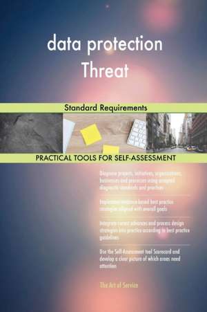 data protection Threat Standard Requirements de Gerardus Blokdyk