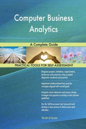 Computer Business Analytics A Complete Guide de Gerardus Blokdyk
