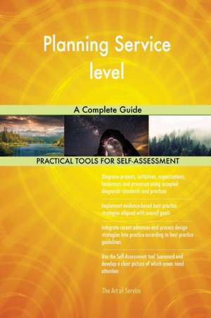 Planning Service level A Complete Guide de Gerardus Blokdyk