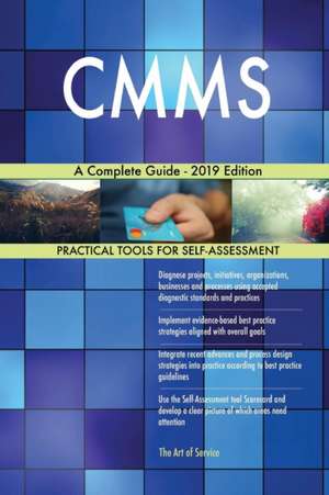 CMMS A Complete Guide - 2019 Edition de Gerardus Blokdyk