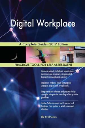 Digital Workplace A Complete Guide - 2019 Edition de Gerardus Blokdyk