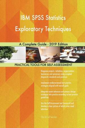 IBM SPSS Statistics Exploratory Techniques A Complete Guide - 2019 Edition de Gerardus Blokdyk