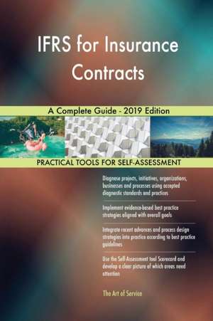 IFRS for Insurance Contracts A Complete Guide - 2019 Edition de Gerardus Blokdyk