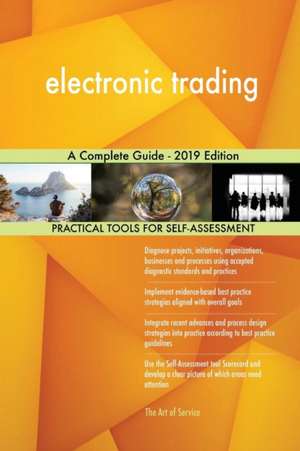 electronic trading A Complete Guide - 2019 Edition de Gerardus Blokdyk