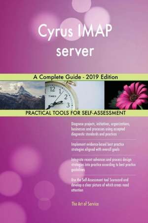 Cyrus IMAP server A Complete Guide - 2019 Edition de Gerardus Blokdyk