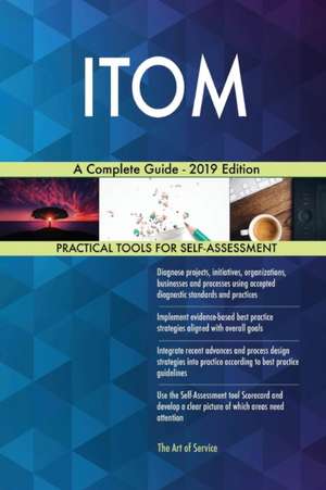 ITOM A Complete Guide - 2019 Edition de Gerardus Blokdyk