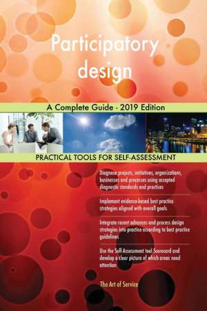 Participatory design A Complete Guide - 2019 Edition de Gerardus Blokdyk