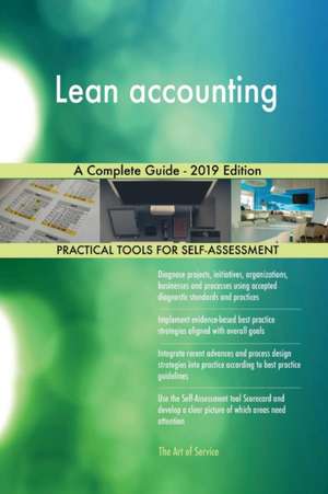 Lean accounting A Complete Guide - 2019 Edition de Gerardus Blokdyk
