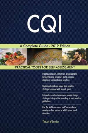 CQI A Complete Guide - 2019 Edition de Gerardus Blokdyk