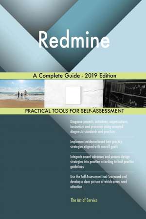 Redmine A Complete Guide - 2019 Edition de Gerardus Blokdyk