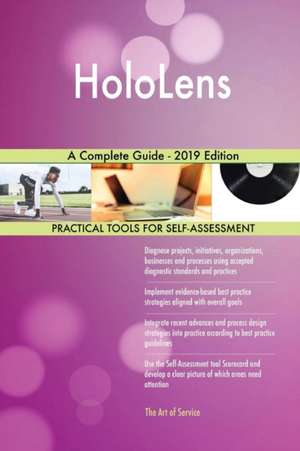 HoloLens A Complete Guide - 2019 Edition de Gerardus Blokdyk