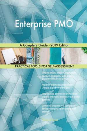 Enterprise PMO A Complete Guide - 2019 Edition de Gerardus Blokdyk