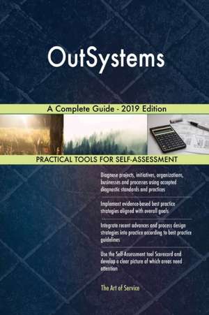 OutSystems A Complete Guide - 2019 Edition de Gerardus Blokdyk