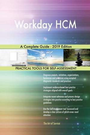 Workday HCM A Complete Guide - 2019 Edition de Gerardus Blokdyk