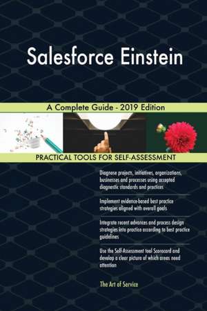 Salesforce Einstein A Complete Guide - 2019 Edition de Gerardus Blokdyk