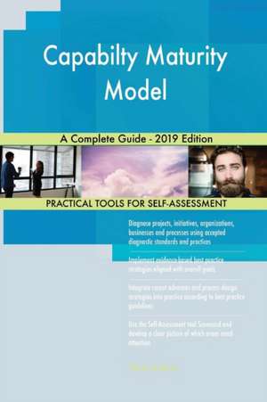 Capabilty Maturity Model A Complete Guide - 2019 Edition de Gerardus Blokdyk