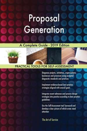 Proposal Generation A Complete Guide - 2019 Edition de Gerardus Blokdyk