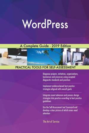 WordPress A Complete Guide - 2019 Edition de Gerardus Blokdyk