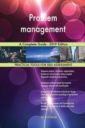 Problem management A Complete Guide - 2019 Edition de Gerardus Blokdyk