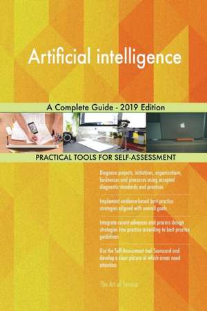 Artificial intelligence A Complete Guide - 2019 Edition de Gerardus Blokdyk