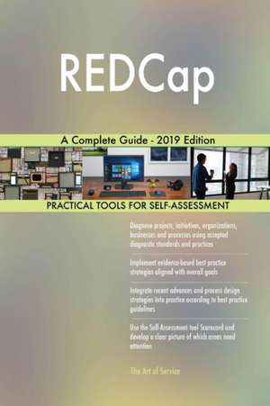 REDCap A Complete Guide - 2019 Edition de Gerardus Blokdyk