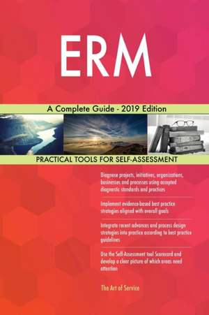 ERM A Complete Guide - 2019 Edition de Gerardus Blokdyk