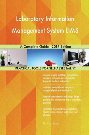 Laboratory Information Management System LIMS A Complete Guide - 2019 Edition de Gerardus Blokdyk