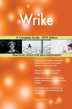 Wrike A Complete Guide - 2019 Edition de Gerardus Blokdyk