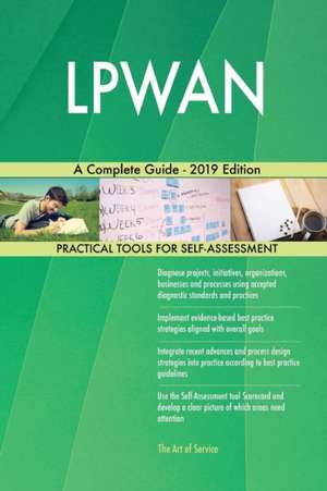LPWAN A Complete Guide - 2019 Edition de Gerardus Blokdyk