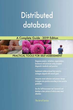 Distributed database A Complete Guide - 2019 Edition de Gerardus Blokdyk