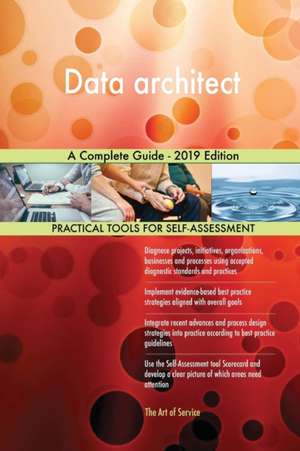 Data architect A Complete Guide - 2019 Edition de Gerardus Blokdyk