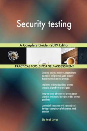 Security testing A Complete Guide - 2019 Edition de Gerardus Blokdyk