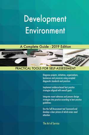 Development Environment A Complete Guide - 2019 Edition de Gerardus Blokdyk
