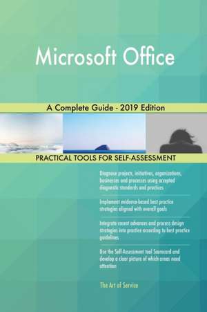 Microsoft Office A Complete Guide - 2019 Edition de Gerardus Blokdyk