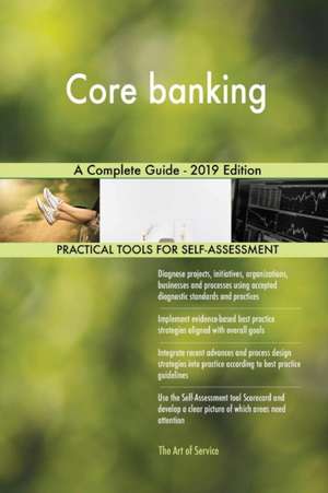 Core banking A Complete Guide - 2019 Edition de Gerardus Blokdyk