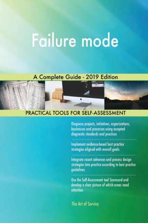 Failure mode A Complete Guide - 2019 Edition de Gerardus Blokdyk