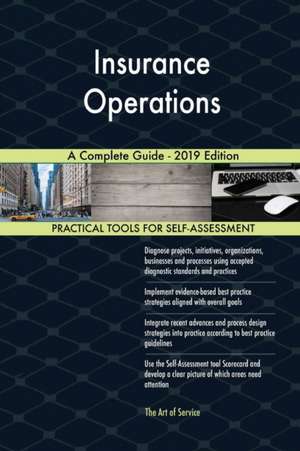 Insurance Operations A Complete Guide - 2019 Edition de Gerardus Blokdyk