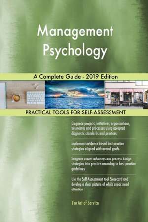 Management Psychology A Complete Guide - 2019 Edition de Gerardus Blokdyk