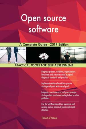 Open source software A Complete Guide - 2019 Edition de Gerardus Blokdyk