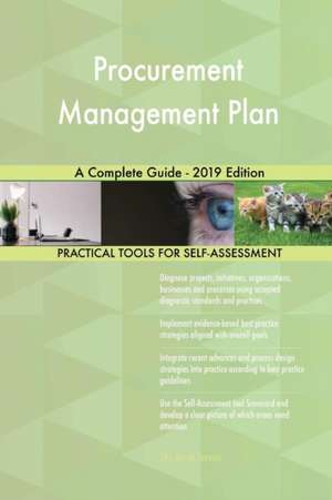 Procurement Management Plan A Complete Guide - 2019 Edition de Gerardus Blokdyk