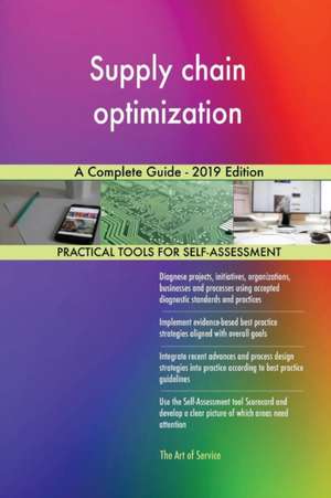 Supply chain optimization A Complete Guide - 2019 Edition de Gerardus Blokdyk