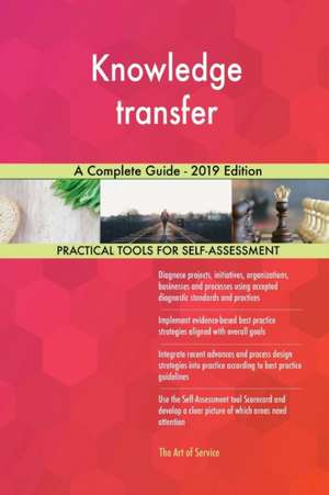Knowledge transfer A Complete Guide - 2019 Edition de Gerardus Blokdyk