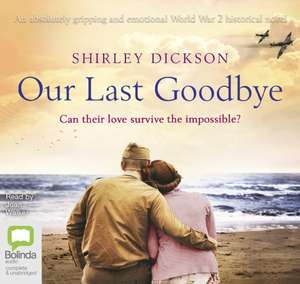 Dickson, S: Our Last Goodbye de Shirley Dickson