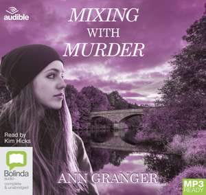 Granger, A: Mixing with Murder de Ann Granger