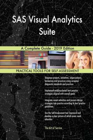 SAS Visual Analytics Suite A Complete Guide - 2019 Edition de Gerardus Blokdyk