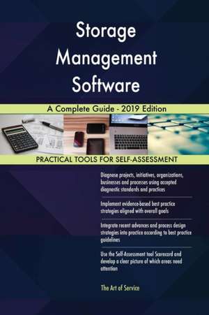 Storage Management Software A Complete Guide - 2019 Edition de Gerardus Blokdyk