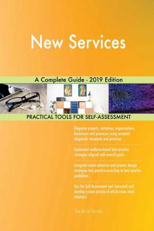 New Services A Complete Guide - 2019 Edition de Gerardus Blokdyk